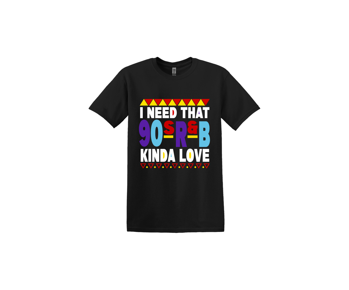 I Need That 90's RnB Type Love Black T-Shirt